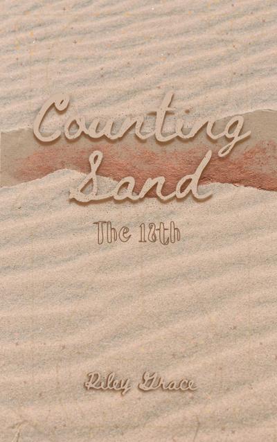 Counting Sand: The 18th (Counting Sand Collection, #1)
