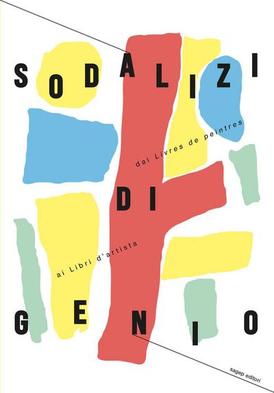 Sodalizi di genio. Dai ’Livres de peintres’ ai libri d’artista