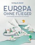 LONELY PLANET Europa ohne Flieger