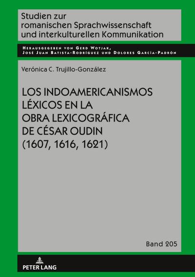 Los indoamericanismos léxicos en la obra lexicográfica de César Oudin (1607, 1616, 1621)