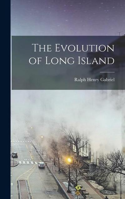The Evolution of Long Island