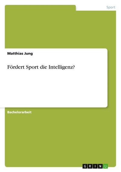 Fördert Sport die Intelligenz? - Matthias Jung