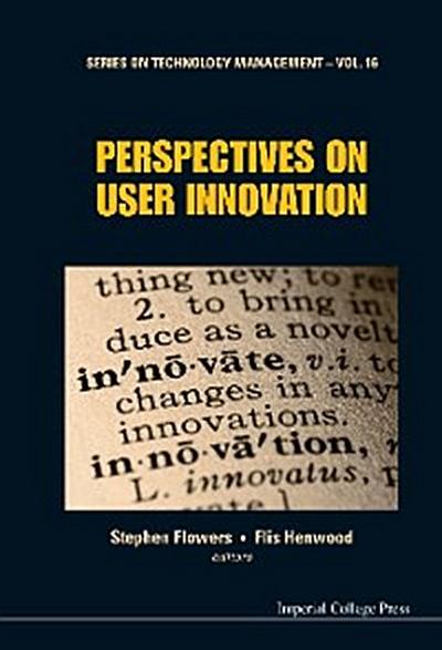 Perspectives On User Innovation