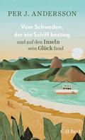 Vom Schweden, der ein Schiff bestieg und auf den Inseln sein Glück fand