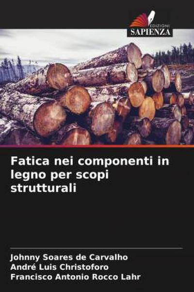 Fatica nei componenti in legno per scopi strutturali