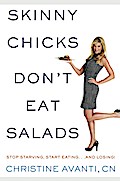 Skinny Chicks Don’t Eat Salads