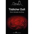 Tod im Schatten der Burg - Tödlicher Duft