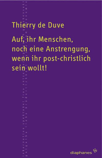 Auf, ihr Menschen, noch eine Anstrengung, wenn ihr post-christlich sein wollt!