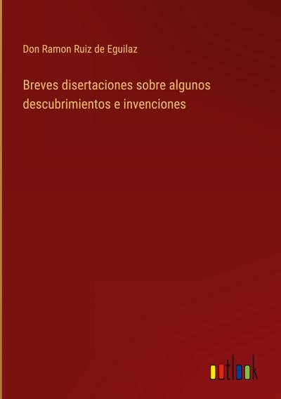 Breves disertaciones sobre algunos descubrimientos e invenciones