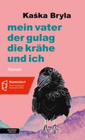 mein vater, der gulag, die krähe und ich