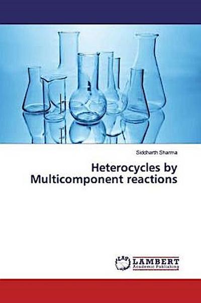 Heterocycles by Multicomponent reactions