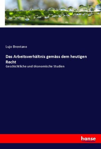 Das Arbeitsverhältnis gemäss dem heutigen Recht
