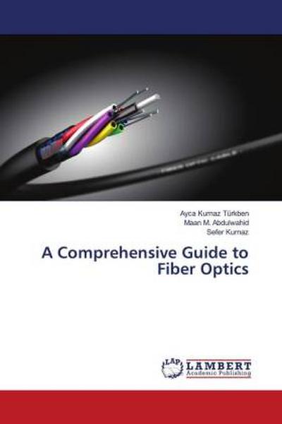 A Comprehensive Guide to Fiber Optics