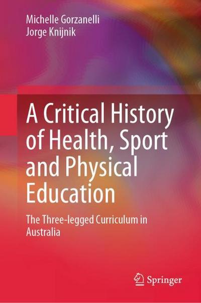 A Critical History of Health, Sport and Physical Education