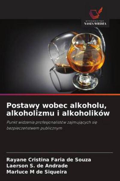 Postawy wobec alkoholu, alkoholizmu i alkoholików