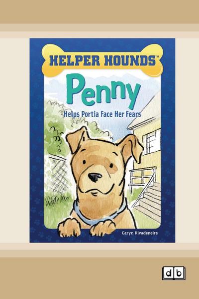 Penny Helps Portia Face Her Fears [Dyslexia-friendly edition]