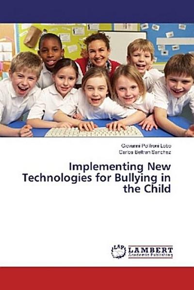 Implementing New Technologies for Bullying in the Child