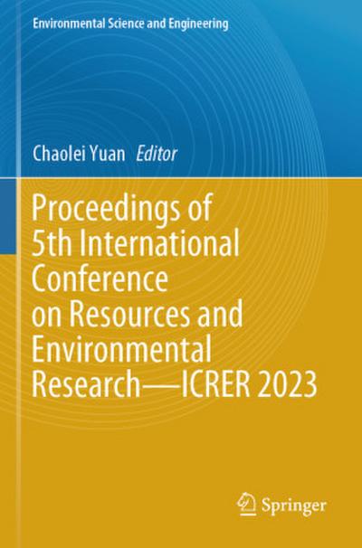 Proceedings of 5th International Conference on Resources and Environmental Research-ICRER 2023