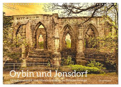 Oybin und Jonsdorf-Urlaubsromantik und Wanderparadies im Zittauer Gebirge (Wandkalender 2024 DIN A3 quer), CALVENDO Monatskalender