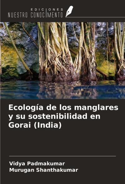 Ecología de los manglares y su sostenibilidad en Gorai (India)