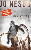 Der König: Kriminalroman | Zwei Brüder, eine Stadt, Eifersucht und Gier | Der neue Krimi des Bestsellerautors Jo Nesbø!