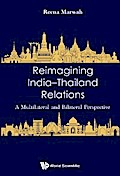 REIMAGINING INDIA-THAILAND RELATIONS