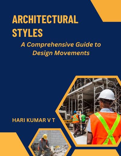 Architectural Styles: A Comprehensive Guide to Design Movements