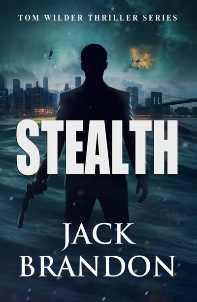 Stealth (Tom Wilder Thriller Series, #3)