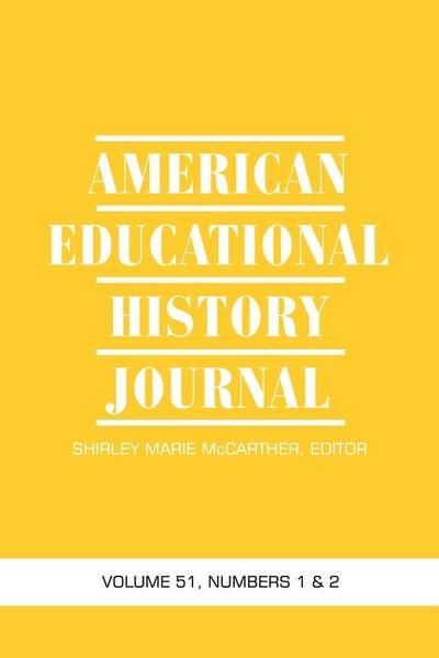 American Educational History Journal Vol 51 Issue 1 & 2