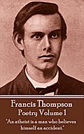 The Poetry Of Francis Thompson - Volume 1