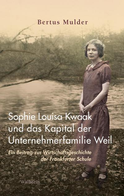 Sophie Louisa Kwaak und das Kapital der Unternehmerfamilie Weil