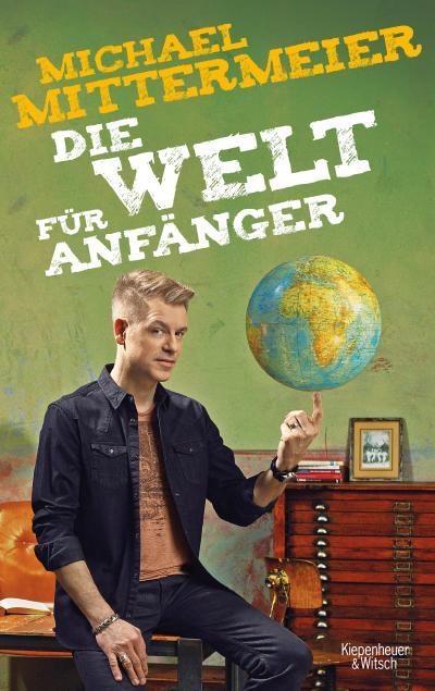 Mittermeier, M: Welt für Anfänger