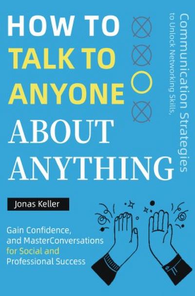 Wie man mit jedem über alles reden kann