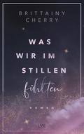 Was wir im Stillen fühlten