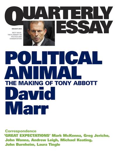 Quarterly Essay 47 Political Animal