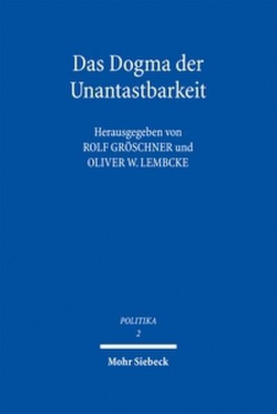 Das Dogma der Unantastbarkeit