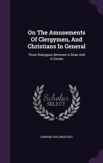 On The Amusements Of Clergymen, And Christians In General