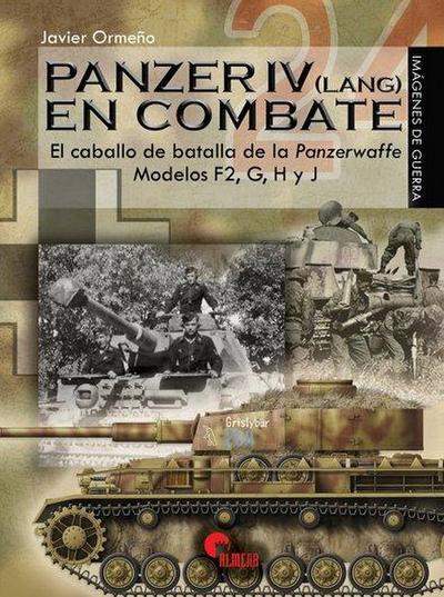 Panzer IV (Lang) en combate : el caballo de batalla de la Panzerwaffe : modelos F2, G, H y J