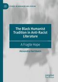 The Black Humanist Tradition in Anti-Racist Litera