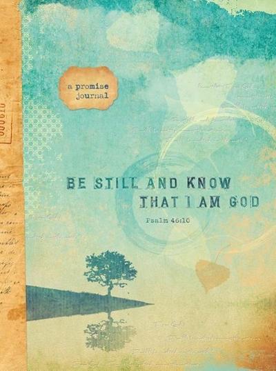BE STILL & KNOW THAT I AM GOD