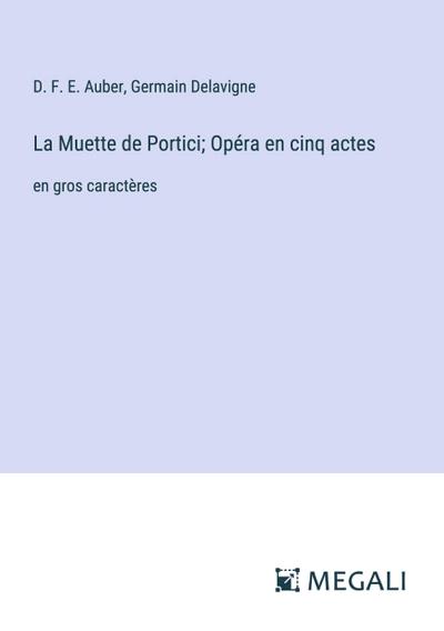 La Muette de Portici; Opéra en cinq actes