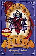 La fille qui tomba sous Féérie et y mena les festoiements