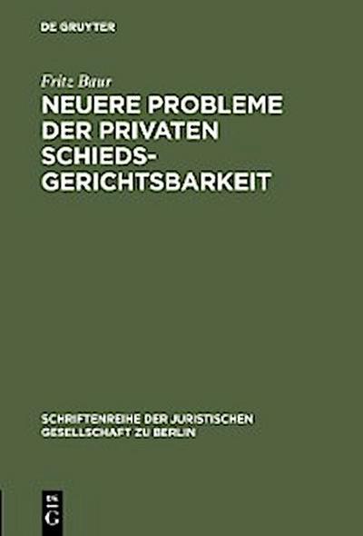Neuere Probleme der privaten Schiedsgerichtsbarkeit