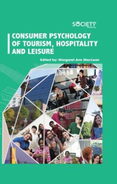 Consumer Psychology of Tourism, Hospitality and Leisure