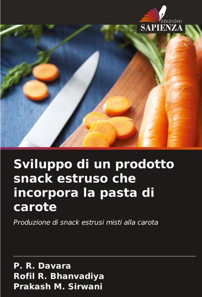Sviluppo di un prodotto snack estruso che incorpora la pasta di carote
