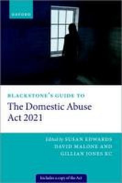 Blackstone’s Guide to the Domestic Abuse ACT 2021
