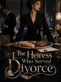 The Heiress Who Served Divorce