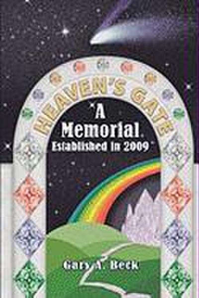Heaven’s Gate a Memorial Established 2009