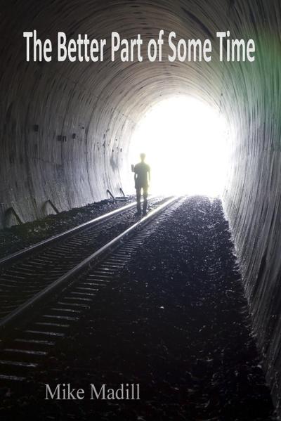 The Better Part of Some Time