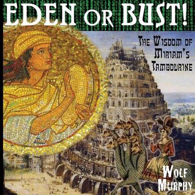 Eden or Bust
